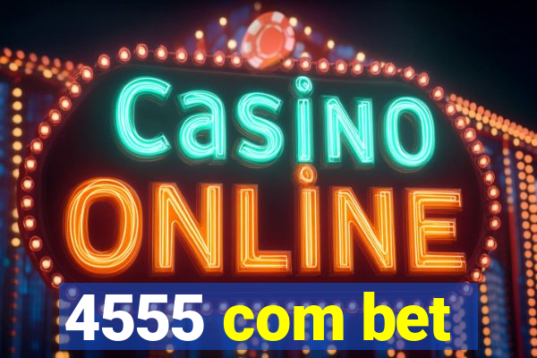 4555 com bet